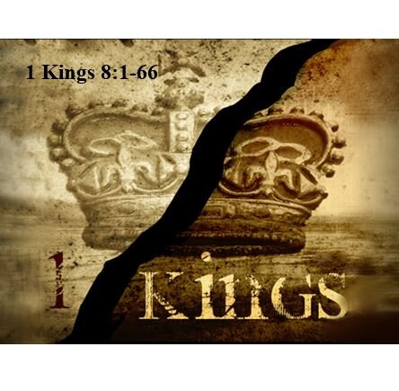 1 Kings 8:1-66  — Dedication of the Temple