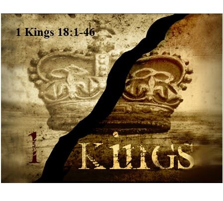 1 Kings 18:1-46  — Showdown on Mount Carmel