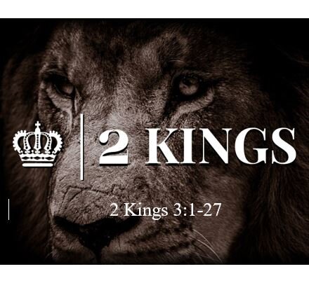 2 Kings 3:1-27  — Falling Short of God’s Gracious Plan for Total Victory