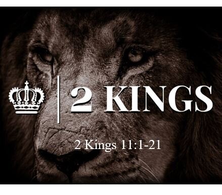 2 Kings 11:1-21  — Preserving the Messianic Line from the Jezebel of Judah