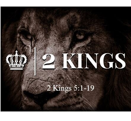 2 Kings 5:1-19  — Ministry of Salvation to Naaman the Leper