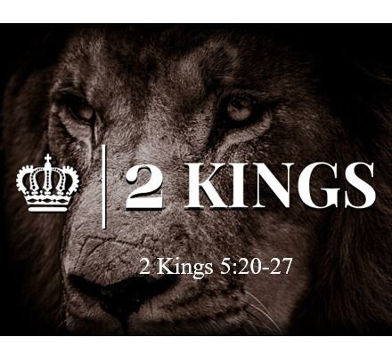 2 Kings 5:20-27  — Condemnation of Greedy Ministry Exploitation