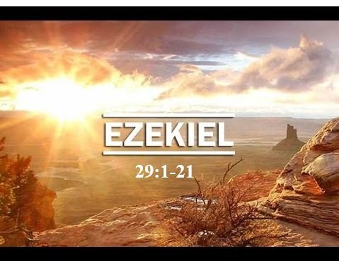 Ezekiel 29:1-21 — The Fate of Egypt
