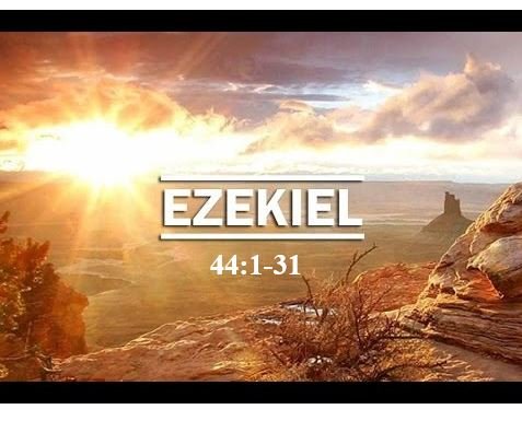 Ezekiel 44:1-31 — Protection of the Sanctity of the Sanctuary