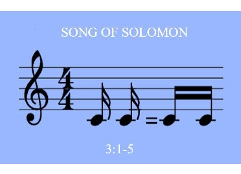 Song of Solomon 3:1-5  — Seeking . . . Inquiring . . . Finding . . . Holding