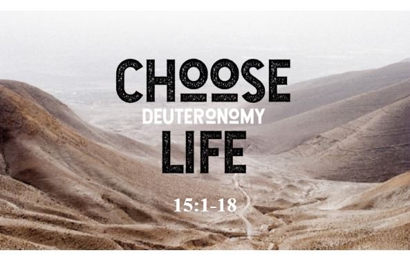 Deuteronomy 15:1-18  — Sabbatical Debt and Indentured Servants Releases