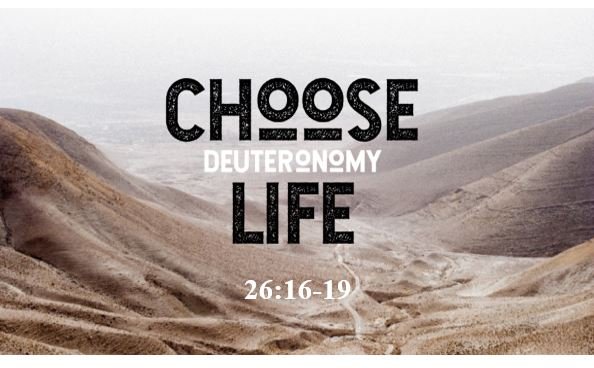 Deuteronomy 26:16-19  — Conclusion to Moses’ Second Address