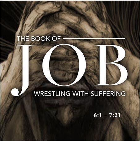 Job 6:1 – 7:21 — Job Attacks His Counselors and His God