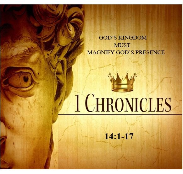 1 Chronicles 14:1-17  — David — Prospered and Protected in Jerusalem