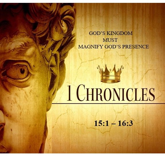 1 Chronicles 15:1 – 16:3  — Successful Transfer of the Ark to Jerusalem