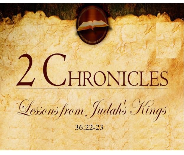 2 Chronicles 36:22-23  — Edict of Cyrus to Rebuild the Temple in Jerusalem