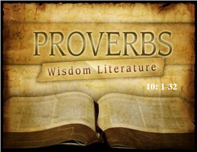 Proverbs 10  — Wisdom, Wealth, Words and Work