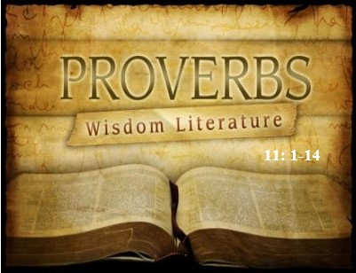 Proverbs 11:1-14 — Righteous Fundamentals, Outcomes and Speech