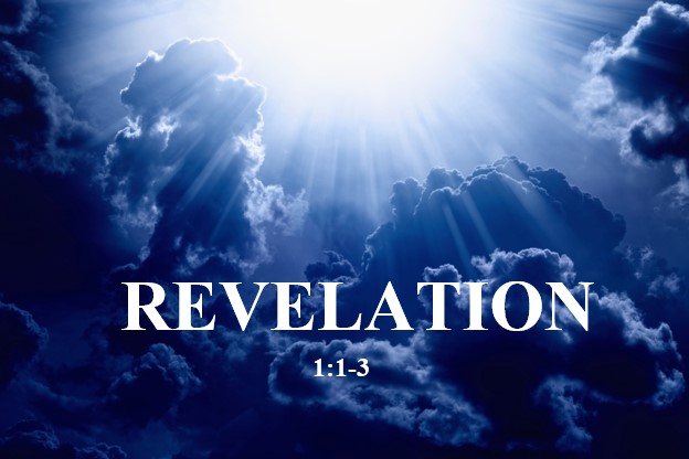 Revelation 1:1-3  — Prologue — The Revelation of Jesus Christ