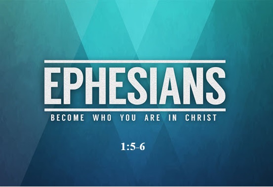 Ephesians 1:5-6 — Second Spiritual Blessing = Predestined to Adoption as Sons