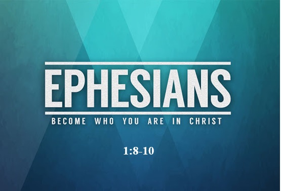 Ephesians 1:8-10  — Fourth Spiritual Blessing = Insight into the Mystery of God’s Will