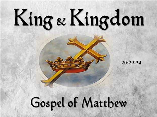 Matthew 20:29-34  — Restoring Sight to the Blind