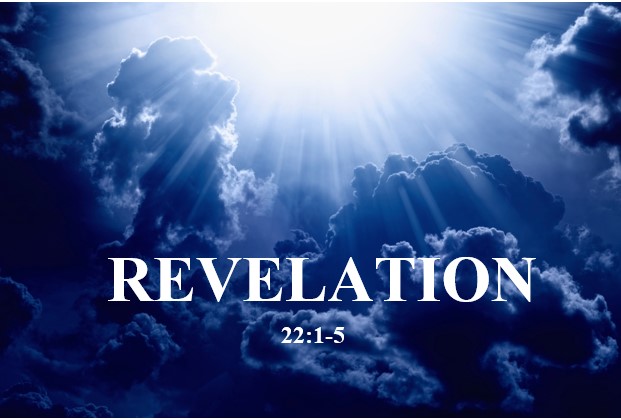 Revelation 22:1-5  — Restoration of Enhanced Edenic Paradise