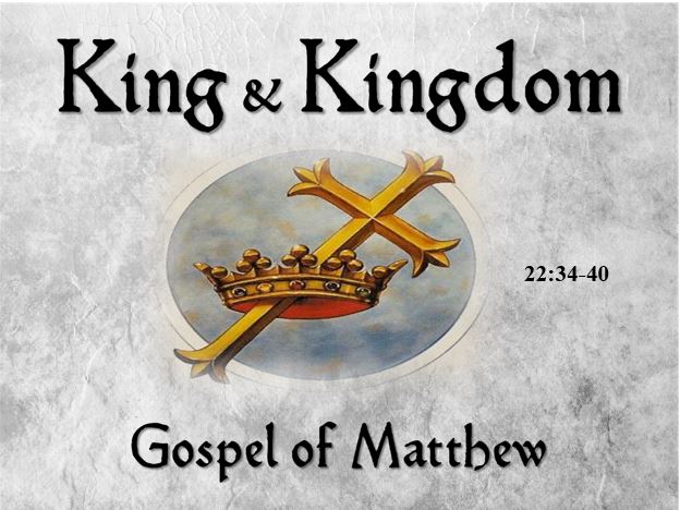 Matthew 22:34-40  — Controversy Regarding the Greatest Commandment