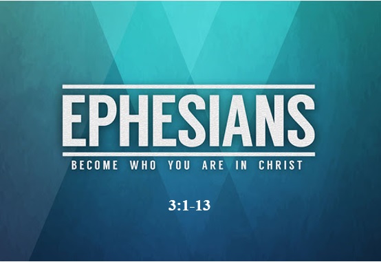Ephesians 3:1-13  — Revelation of the Church — Manifesting the Wisdom and Purpose of God